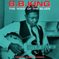 B.B. King - The King Of The Blues (Vinilo, Ed, EU, 2015)