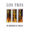 Los Tres - Se Remata El Siglo (Vinilo)