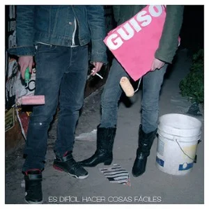 Guiso - Es Difícil Hacer Cosas Fáciles (2007)