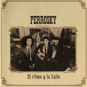 Perrosky - El Ritmo y La Calle (2007)