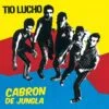 TIO LUCHO Cabron de Jungla
