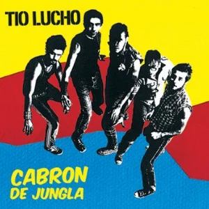 Tío Lucho - Cabrón De Jungla (2006)