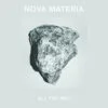 Nova Materia - All The Way (Vinilo)