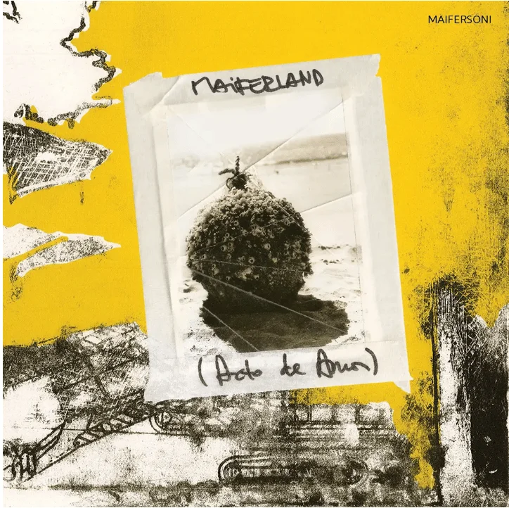 Maifersoni - Maiferland [Acto de Amor] (Vinilo + 7″, Ed. Chilena)