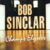 Bob Sinclar - Champs Elysées