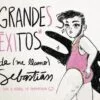(Me Llamo) Sebastián - Grandes Éxitos De (Me Llamo) Sebastián Que A Nadie le Importan