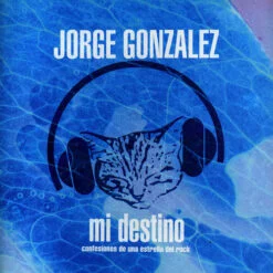 Jorge González - Mi Destino (Confesiones De Una Estrella De Rock) (Vinilo, Ed. Chile, 2015)