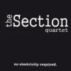The Section Quartet - No Electricity Required (CD)
