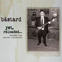 Bästard - Yet, Reloaded… (Ed. Francesa, 2006, Promo)