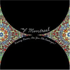 Of Montreal - Hissing Fauna, Are You The Destroyer? 1 Of Montreal - Hissing Fauna, Are You The Destroyer?