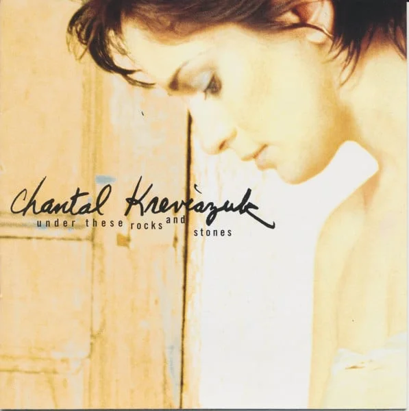Chantal Kreviazuk - Under These Rocks And Stones (Ed. Canadá, 1997)