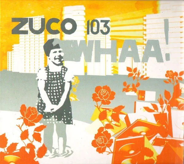Zuco 103 - Whaa! (CD, Ed. US, 2005)