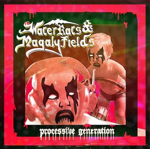 Water Rats & Magaly Fields - Processive Generation (CD, Ed. Chilena, 2017)