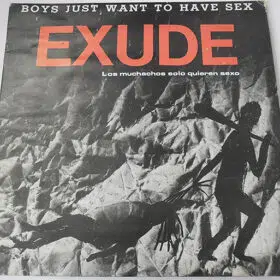Exude - Boys Just Want To Have Sex (12″, Ed. Venezuela, 1984)