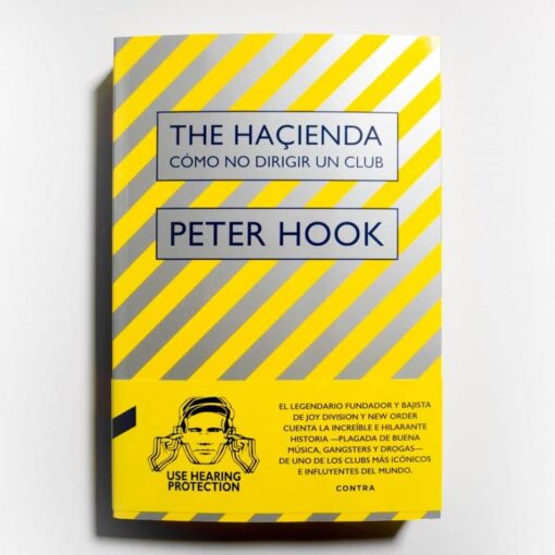 Peter Hook - The Haçienda: Cómo No Dirigir Un Club (libro)