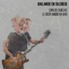 Carlos Cabezas - Bailando En Silencio: El Resplandor En Vivo (Vinilo, Ed. Chilena, 2019)