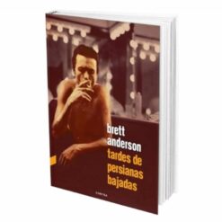 Brett Anderson - Tardes de Persianas Bajadas - Las memorias del cantante de Suede (libro)