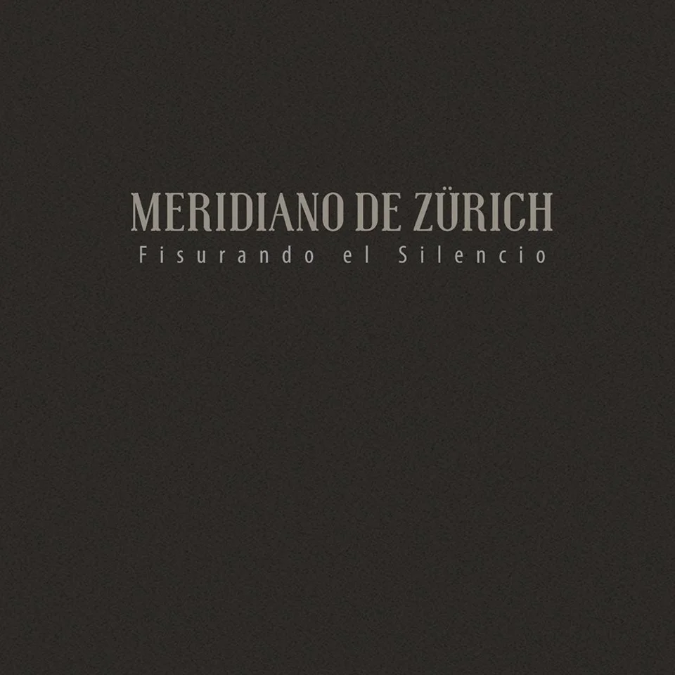 Meridiano de Zurich - Fisurando el Silencio