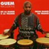Guem - De La Danse A La Transe / From Dance To Trance (CD, 2004)