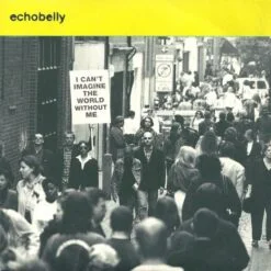 Echobelly - I Can't Imagine The World Without Me (Vinilo, 7", Ed. UK, 1994)