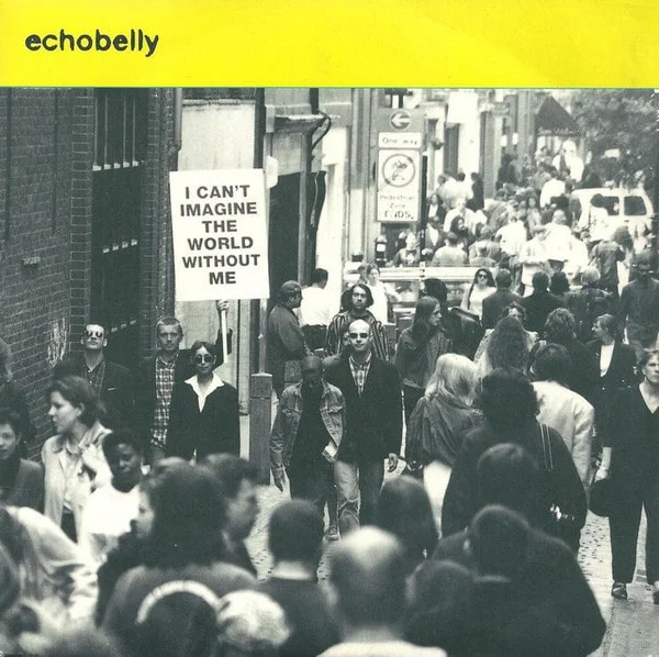 Echobelly - I Can’t Imagine The World Without Me (7″, Ed. UK, 1994)