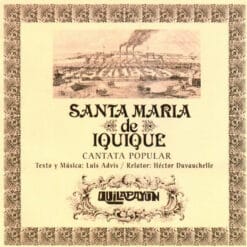 Quilapayún - Santa María de Iquique: Cantata Popular (Vinilo, Ed. Chile, 2023)