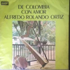 Alfredo Rolando Ortiz - De Colombia Con Amor (Vinilo, Ed. Colombia)