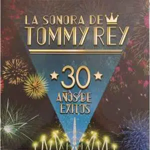 La Sonora De Tommy Rey - 30 Años De Éxitos (2018)