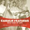 Charlie Feathers Wild Side of Life LP Album