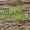 Human Trash Addicted to Trash LP Album