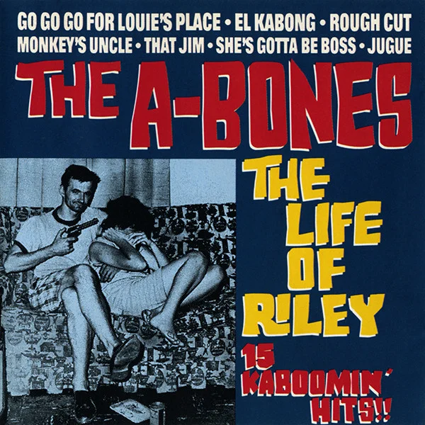 The A Bones - The Life of Riley (Vinilo, Ed. US) 1 The A Bones - The Life of Riley (Vinilo, Ed. US)