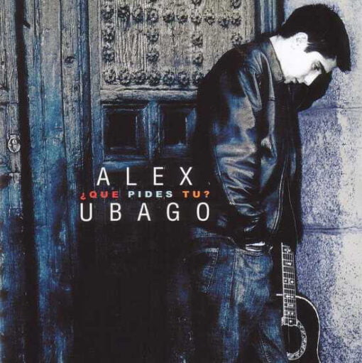 Alex Ubago - ¿Qué pides tú? (CD, Ed. Chile, 2001)