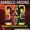 Barroco Andino - Música Maravillosa (CD, Ed. Chile, 2003)
