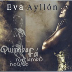 Eva Ayllón - Quimba, Fá, Malambo, Ñeque (CD, Ed. PERÚ, 2009)