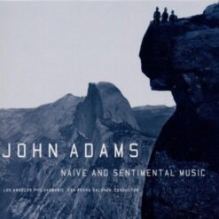 John Adams & Los Angeles Philharmonic - Naive And Sentimental Music (CD, Ed. Europe, 2002)