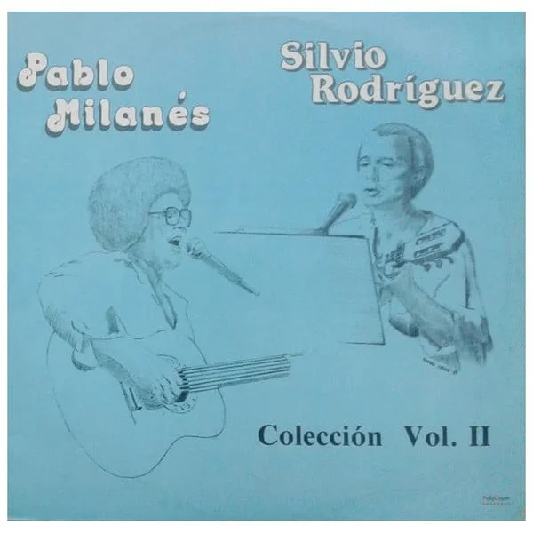 Pablo Milanés & Silvio Rodríguez - Colección Vol. II (Vinilo, Ed. , ) 1 Pablo Milanés & Silvio Rodríguez - Colección Vol. II (Vinilo, Ed. , )