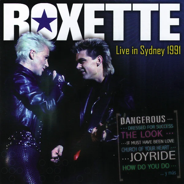 Roxette - Live In Sidney 1991 (Ed. Chile, 2013)
