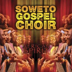 Soweto Gospel Choir - African Spirit (CD, Ed. US, 2007)