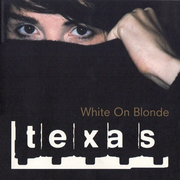 Texas - White On Blonde (Ed., 1997)