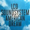 LCD Soundsystem - American Dream (Vinilo, 2 LP, Ed. EU, 2017)