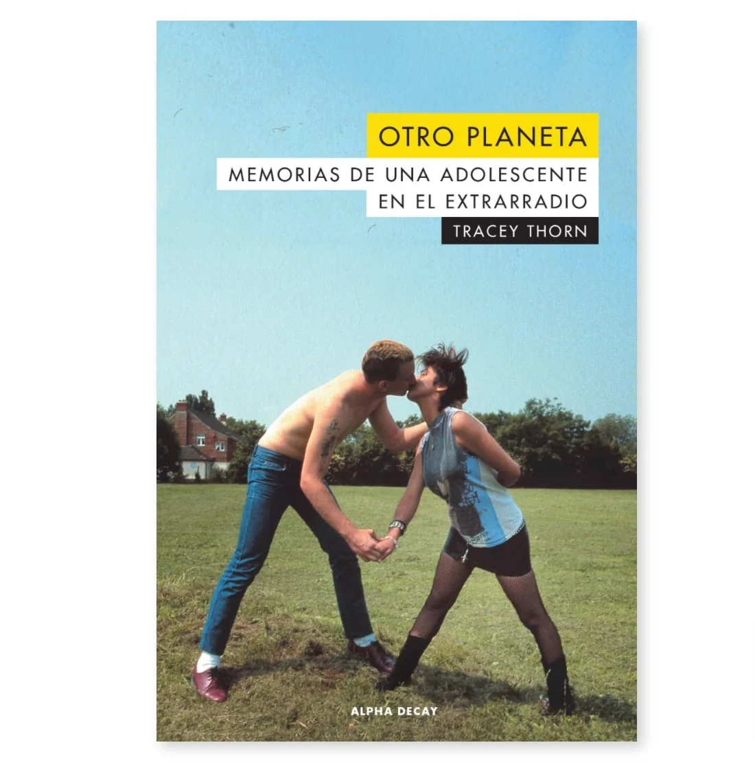 Tracey Thorn - Otro Planeta: Memorias de una Adolescente en el Extrarradio 1 Tracey Thorn - Otro Planeta: Memorias de una Adolescente en el Extrarradio