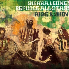 Sierra Leone’s Refugee All Stars - Rise & Shine (Ed. US, 2010)