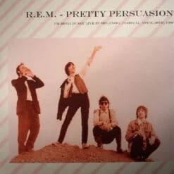 R.E.M. - Pretty Persuasion: FM Broadcast Live In Orlando, Florida, April 30th, 1989 (Vinilo, Ed. US, 2015)