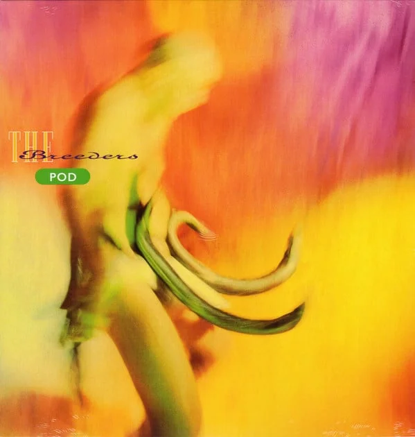 The Breeders - Pod (Vinilo, Ed. US. 2018) 1 The Breeders - Pod (Vinilo, Ed. US. 2018)