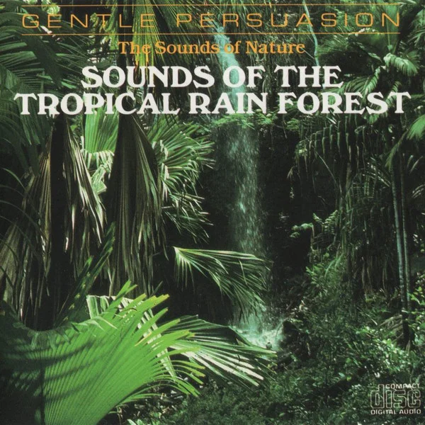 S/A - The Sounds Of Nature: Sounds Of The Tropical Rain Forest (Ed. US)