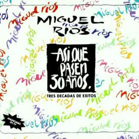 Miguel Ríos - Así Que Pasen 30 Años: Tres Décadas De Éxitos (2 CD)