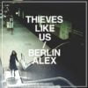 Thieves Like Us - Berlin Alex (Vinilo, Ed. US, 2012)
