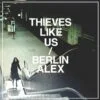 Thieves Like Us - Berlin Alex (Vinilo, Ed. US, 2012)