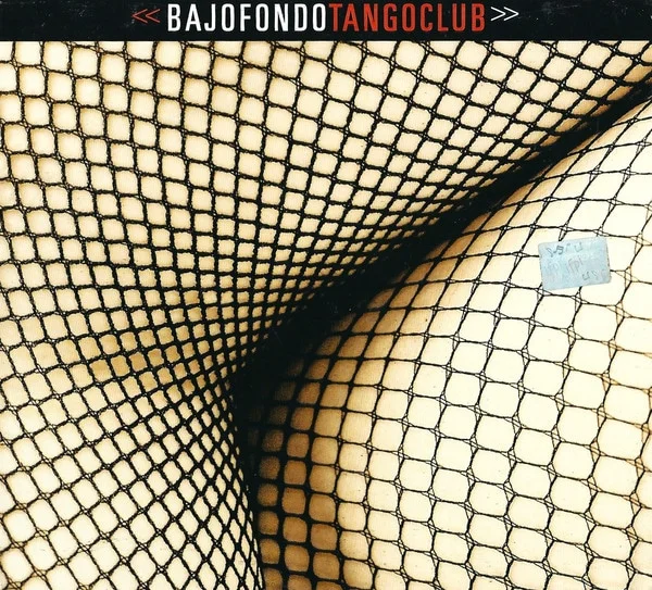 Bajofondo Tango Club - Bajofondo Tango Club (CD, Ed. Argentina, 2002)