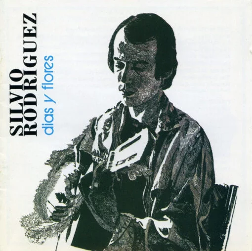 Silvio Rodríguez - Días Y Flores (CD, Ed. Argentina, 2006)